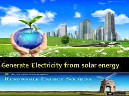 Generate Electricity from solar energy