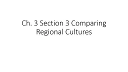 Ch. 3 Section 3 Comparing Regional Cultures