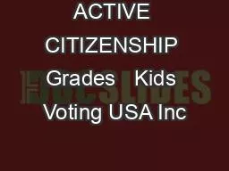 ACTIVE CITIZENSHIP Grades   Kids Voting USA Inc