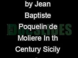 The Bungler by Jean Baptiste Poquelin de Moliere In th Century Sicily a clever