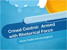 Crowd Control:  Armed with Rhetorical Force