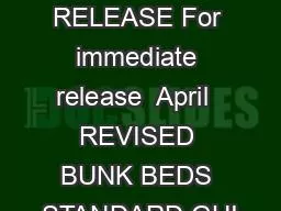 of  MEDIA RELEASE For immediate release  April  REVISED BUNK BEDS STANDARD GUI