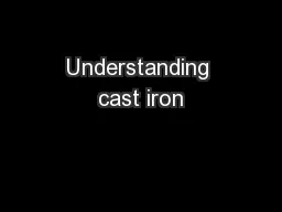 Understanding cast iron