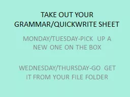 TAKE OUT YOUR GRAMMAR/QUICKWRITE SHEET