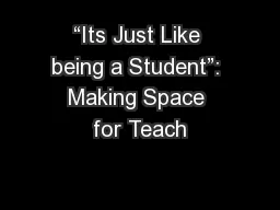 “Its Just Like being a Student”: Making Space for Teach