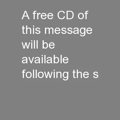 A free CD of this message will be available following the s