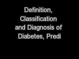 Definition, Classification and Diagnosis of Diabetes, Predi