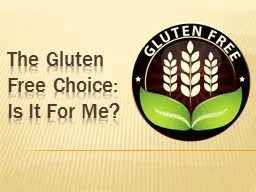 The Gluten Free Choice:  Is It For Me?
