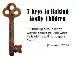 7 Keys to Raising Godly Children