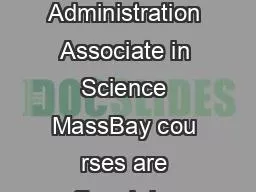 Business Administration Associate in Science MassBay cou rses are offered days