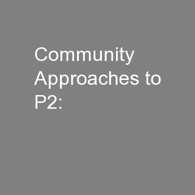 Community Approaches to P2: