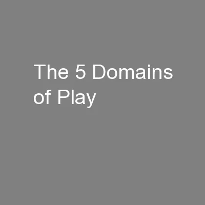 The 5 Domains of Play