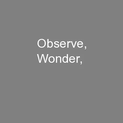 Observe, Wonder,