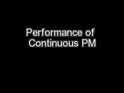 Performance of Continuous PM