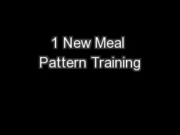 1 New Meal Pattern Training