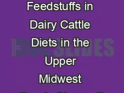 By Product Feedstuffs in Dairy Cattle Diets in the Upper Midwest Randy Shaver P
