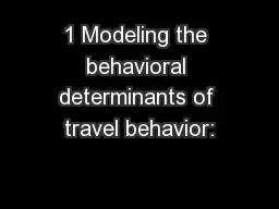 1 Modeling the behavioral determinants of travel behavior: