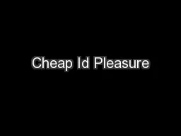 Cheap Id Pleasure