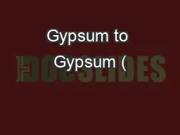 Gypsum to Gypsum (