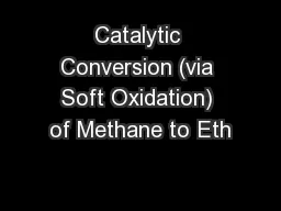 Catalytic Conversion (via Soft Oxidation) of Methane to Eth