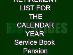 RETIREMENT LIST FOR THE CALENDAR YEAR  Service Book  Pension Section b