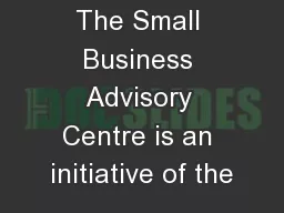 The Small Business Advisory Centre is an initiative of the