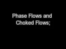 Phase Flows and Choked Flows;
