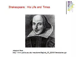 Shakespeare:  His Life and Times