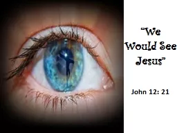 “We Would See Jesus”