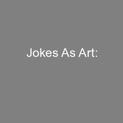 Jokes As Art: