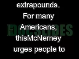 to shed extrapounds. For many Americans, thisMcNerney urges people to