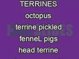PATES  TERRINES octopus terrine pickled fenneL pigs head terrine tarragon musta