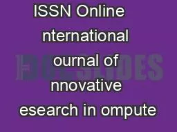 ISSN Print    ISSN Online    nternational ournal of nnovative esearch in ompute