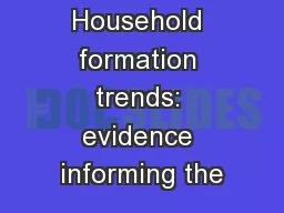 Household formation trends: evidence informing the