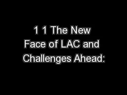 1 1 The New Face of LAC and Challenges Ahead: