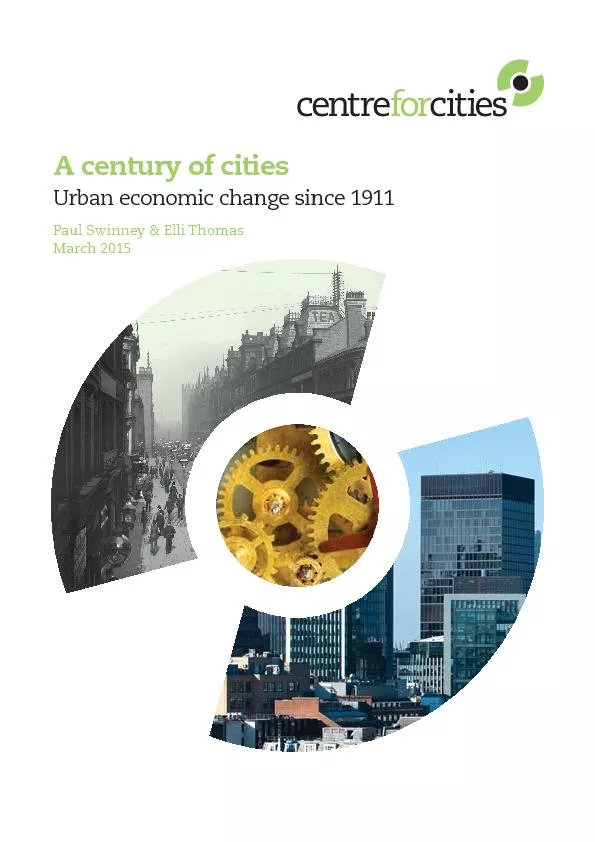 Urban economic change since 1911Paul Swinney & Elli ThomasMarch 2015
.