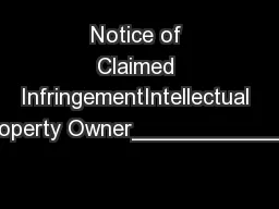 Notice of Claimed InfringementIntellectual Property Owner_____________
