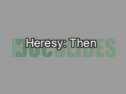 Heresy: Then & Now