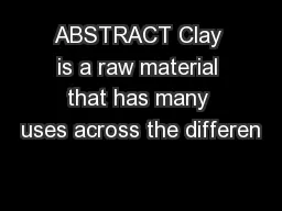 ABSTRACT Clay is a raw material that has many uses across the differen