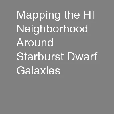 Mapping the HI Neighborhood Around Starburst Dwarf Galaxies