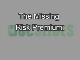 The Missing Risk Premium: