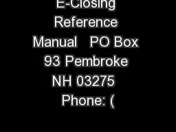 E-Closing Reference Manual   PO Box 93 Pembroke NH 03275  Phone: (