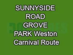 SUNNYSIDE ROAD GROVE PARK Weston Carnival Route