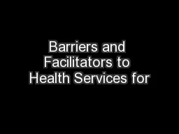 Barriers and Facilitators to Health Services for