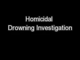 Homicidal Drowning Investigation