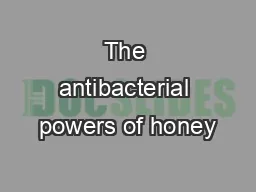 The antibacterial powers of honey