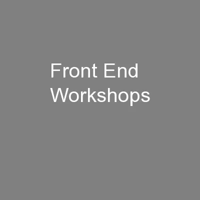 Front End Workshops