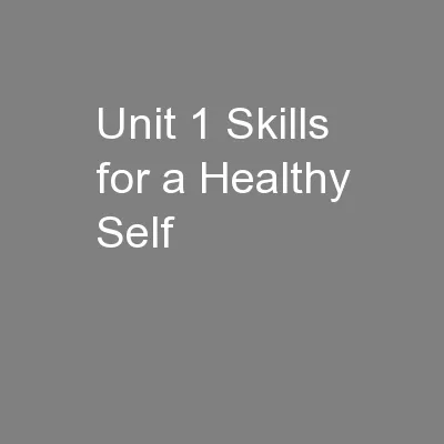 Unit 1 Skills for a Healthy Self