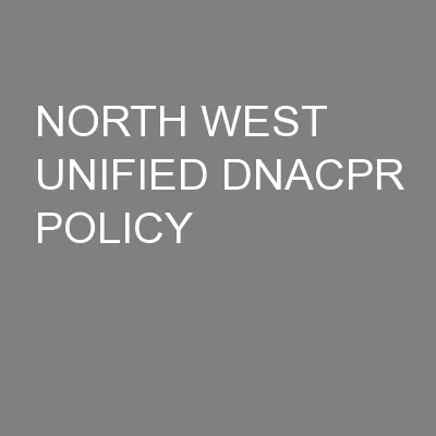 NORTH WEST UNIFIED DNACPR POLICY