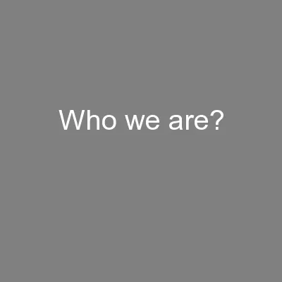 Who we are?